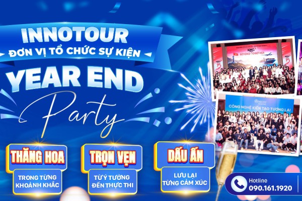INNOTOUR ĐƠN VỊ TỔ CHỨC SỰ KIỆN YEAR END PARTY 2026 TRỌN GÓI INNOTOUR ĐƠN VỊ TỔ CHỨC SỰ KIỆN YEAR END PARTY 2026 TRỌN GÓI