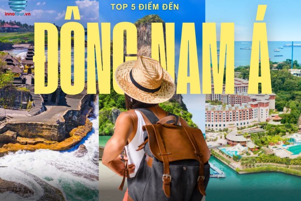 Top 5 Điểm Đến Lý Tưởng Cho Kỳ Nghỉ Tại Đông Nam Á – Khám Phá Thiên Đường Giải Trí Và Nghỉ Dưỡng! 