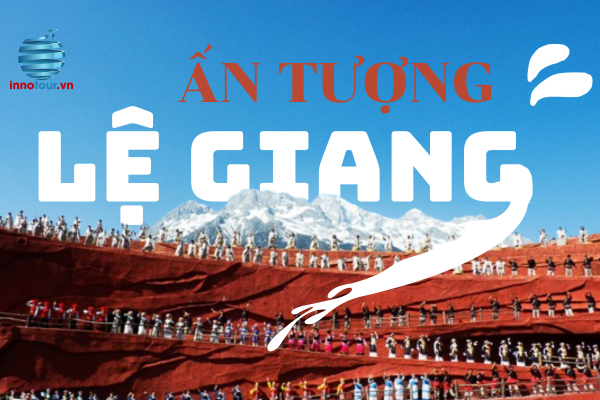 “Ấn tượng Lệ Giang” - show diễn hoành tráng giữa núi tuyết ngàn năm