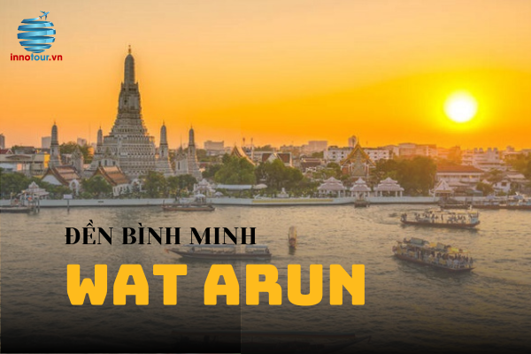Wat Arun có gì đặc biệt? Kinh nghiệm tham quan chùa Bình Minh Thái Lan