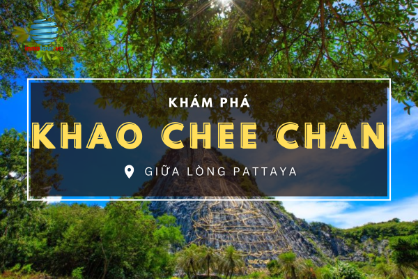 Khám phá Khao Chee Chan - Tượng Phật khắc vàng kỳ vĩ giữa lòng Pattaya