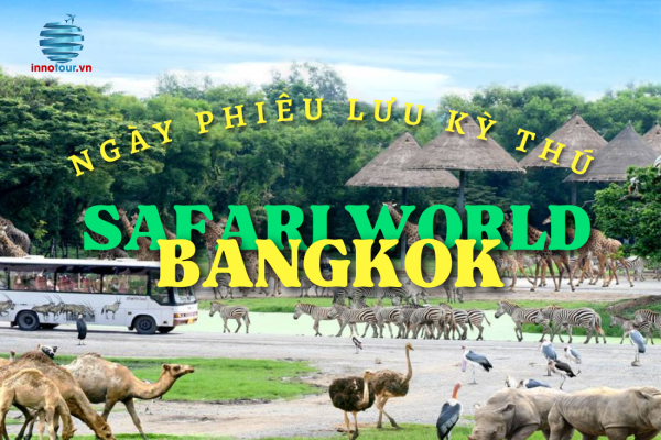 Ngày phiêu lưu kỳ thú tại Safari World Bangkok - Không chỉ là công viên giải trí tại Thái Lan