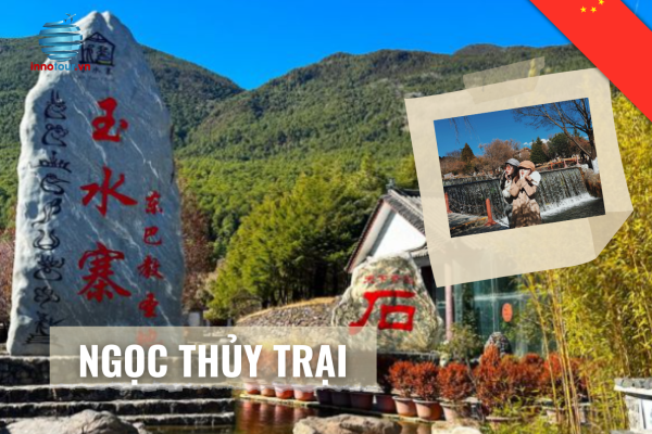 Ngọc Thủy Trại Trung Quốc có gì đẹp? Khám phá vẻ đẹp tĩnh lặng giữa núi rừng