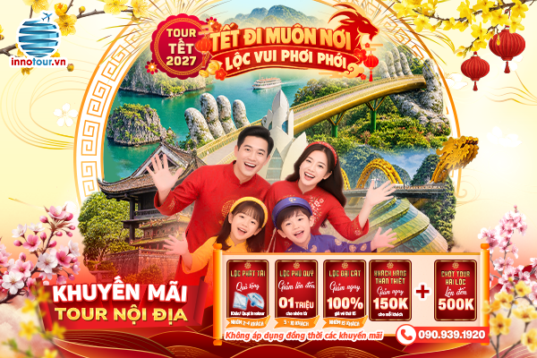 Tour Tết Nội Địa 2027 trọn gói, giá ưu đãi, quà tặng hấp dẫn nhận Lì Xì lên đến 500K 