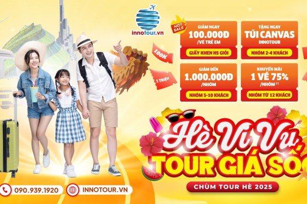 Lịch khởi hành chùm tour nội địa mùa hè - "HÈ VI VU - TOUR GIÁ SỐC"