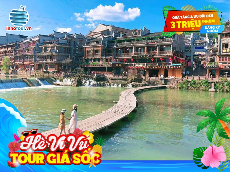 Tour Trung Quốc - Nghi Xương - Trương Gia Giới - Phượng Hoàng Cổ Trấn 6N5Đ 