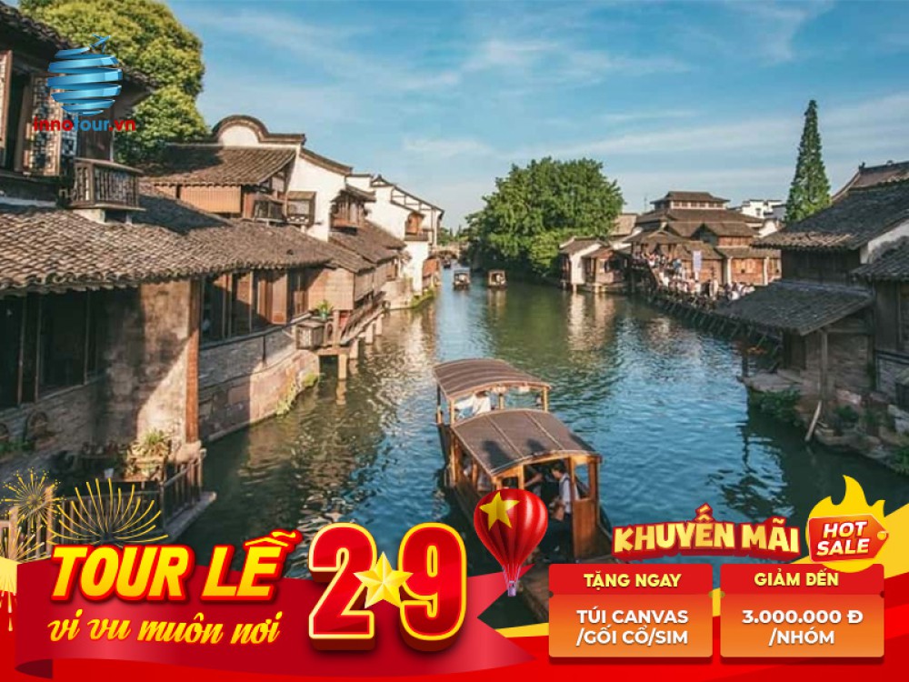 Tour Lễ 2/9 - Tour Hàng Châu - Tô Châu - Vô Tích - Ô Trấn - Thượng Hải 5N5Đ