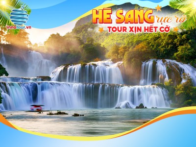 Tour Mùa Hè: Tour Hà Giang - Cao Bằng - Lạng Sơn 5N4Đ - Đồng Văn - Sông Nho Quế - Thác Bản Giốc 