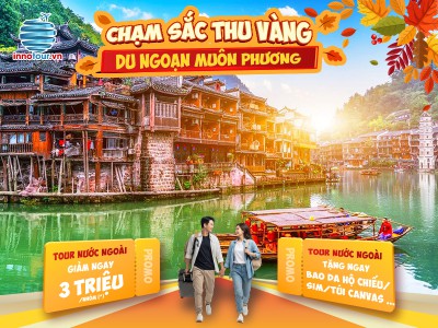 Tour Nghi Xương - Trương Gia Giới - Phượng Hoàng Cổ Trấn 5N4Đ